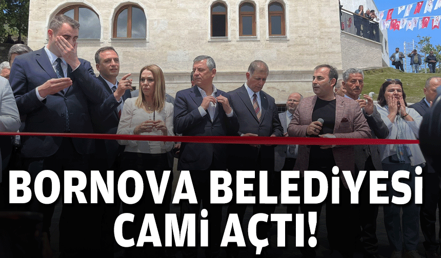 Bornova Belediyesi cami açtı!