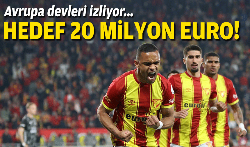 Avrupa devleri izliyor: Hedef 20 milyon Euro!