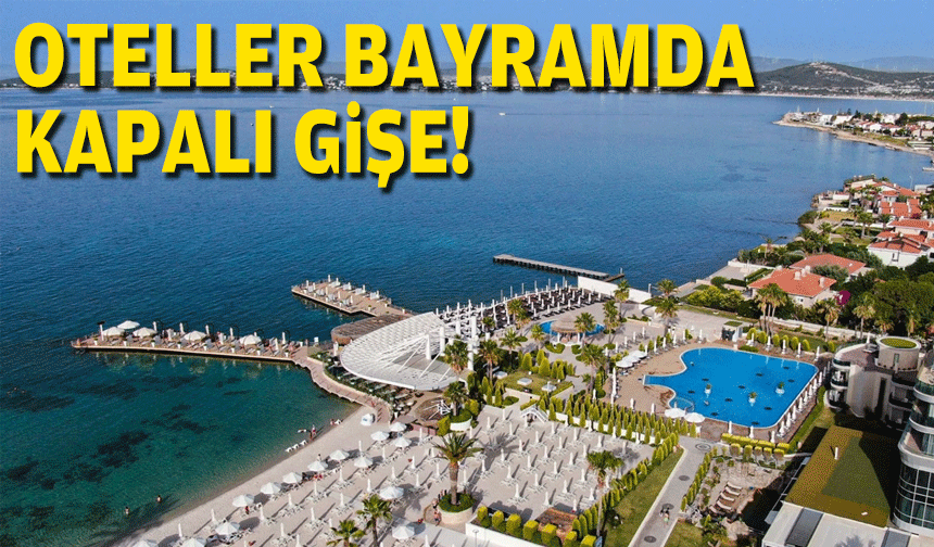 Oteller bayramda kapalı gişe!