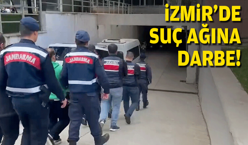 İzmir'de suç ağına darbe!