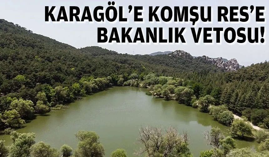 Karagöl'e komşu RES'e bakanlık vetosu!