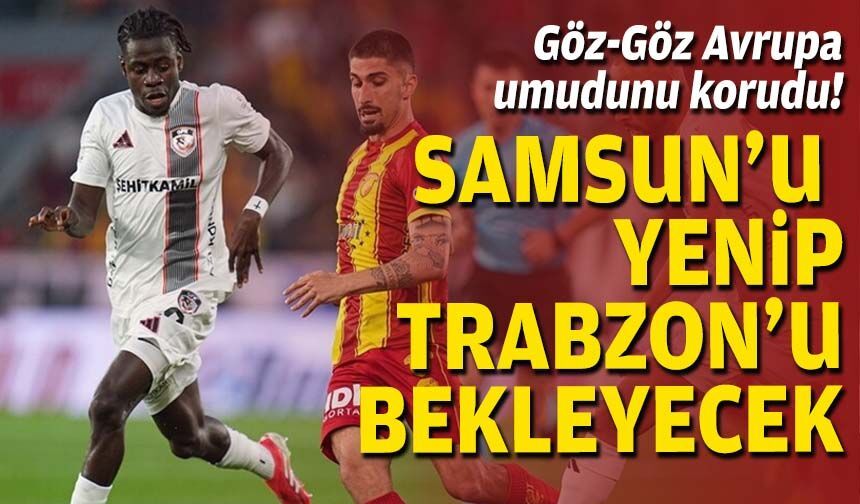 Göz-Göz, Avrupa umudunu korudu: Samsun'u yenip Trabzon'u bekleyecek!
