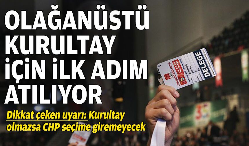 CHP'de düğmeye basıldı: Olağanüstü kurultay için imzalar toplanıyor