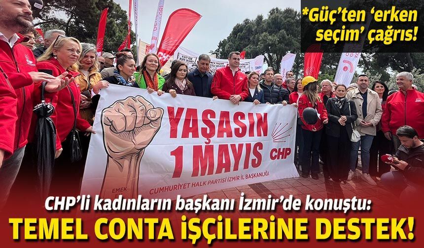 CHP’li kadınların başkanı İzmir’de konuştu: Temel Conta işçilerine destek