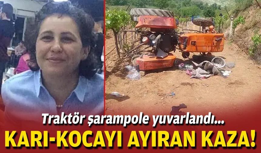 Traktör şarampole yuvarlandı... Karı-kocayı ayıran kaza!
