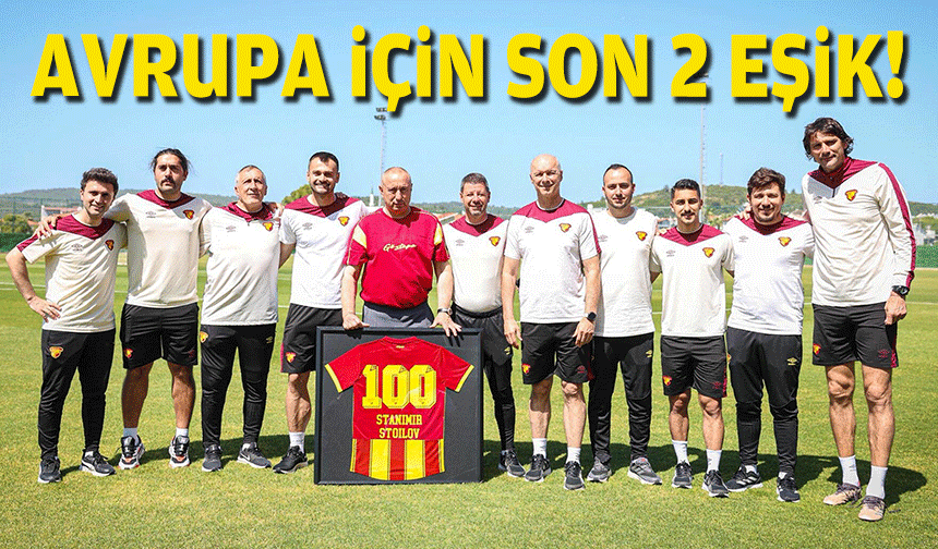Göztepe'de Avrupa için son 2 eşik!