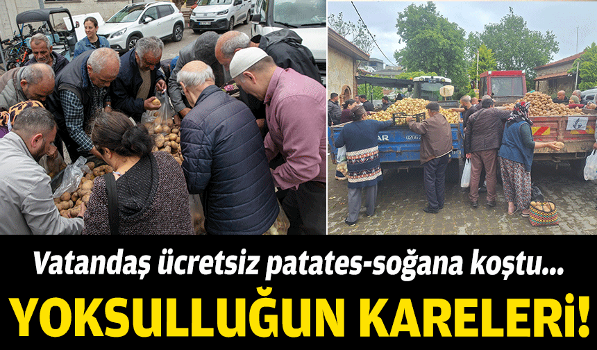Yoksulluğun fotoğrafı... Vatandaş ücretsiz patates-soğana koştu!