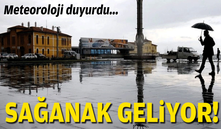 Meteoroloji duyurdu... İzmir'e sağanak geliyor!