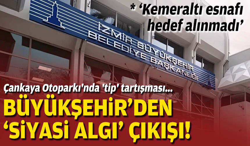 Çankaya Otoparkı'nda 'tip' tartışması... Büyükşehir'den 'siyasi algı' çıkışı!