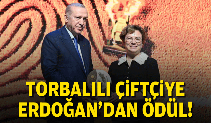 Torbalılı çiftçiye Erdoğan'dan ödül!