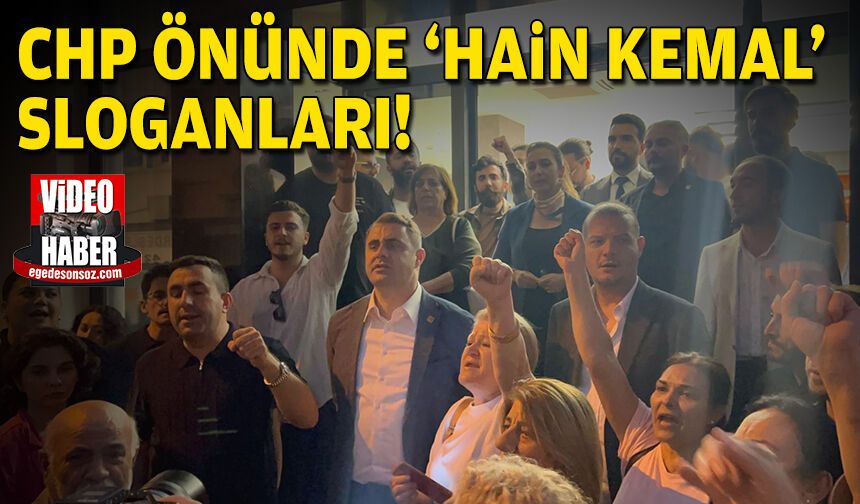 CHP İzmir önünde "mutlak butlan" protestosu: "Hain Kemal" sloganları!