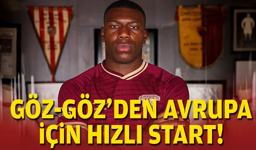 Göz-Göz’den Avrupa için hızlı start