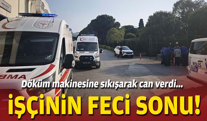 Döküm makinesine sıkışarak can verdi... Genç işçinin feci sonu!