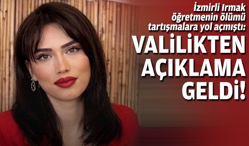 İzmirli Irmak öğretmenin ölümü tartışmalara yol açmıştı: Valilikten açıklama geldi!