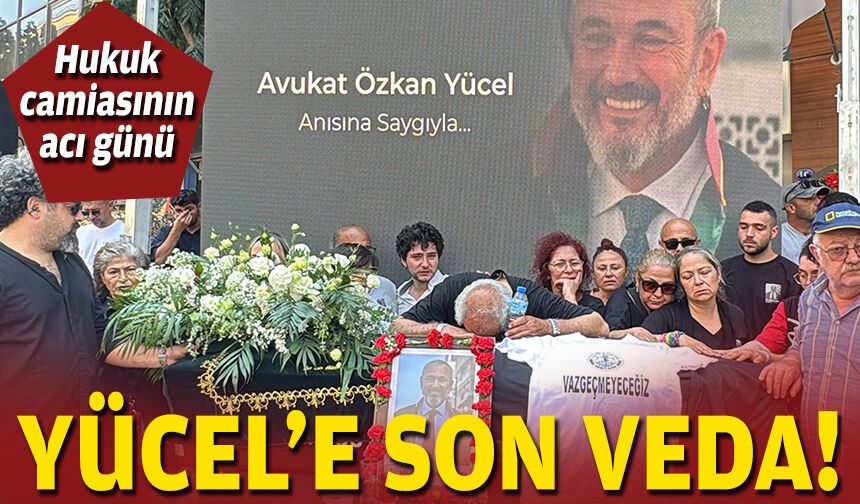 Hukuk camiasının acı günü: Özkan Yücel'e son veda