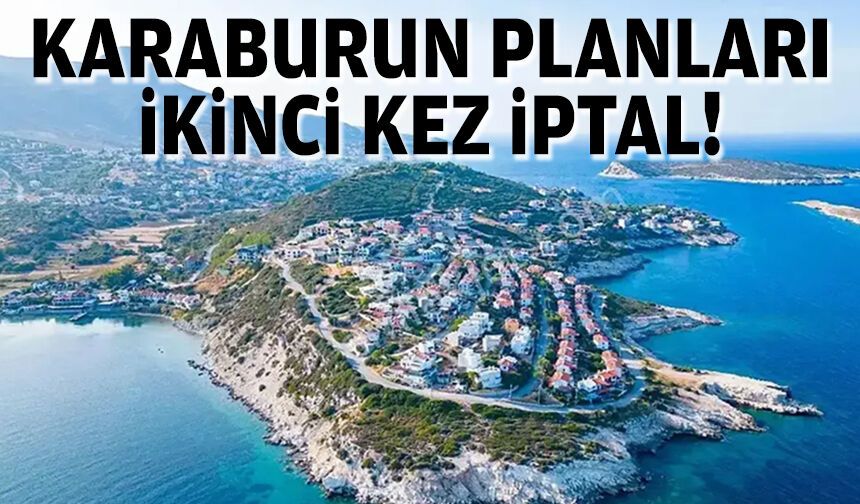 Karaburun planları ikinci kez iptal!