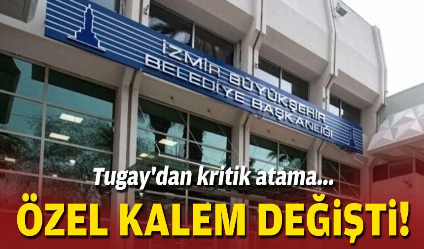 Tugay'dan kritik atama... Özel Kalem değişti!
