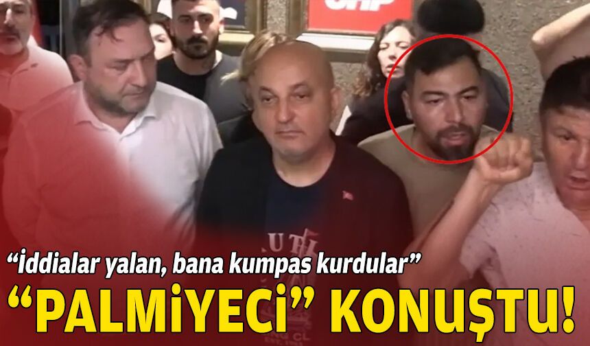 “Palmiyeci” konuştu: İddialar yalan, bana kumpas kurdular!