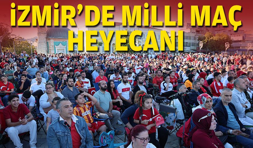 İzmir’de milli maç heyecanı