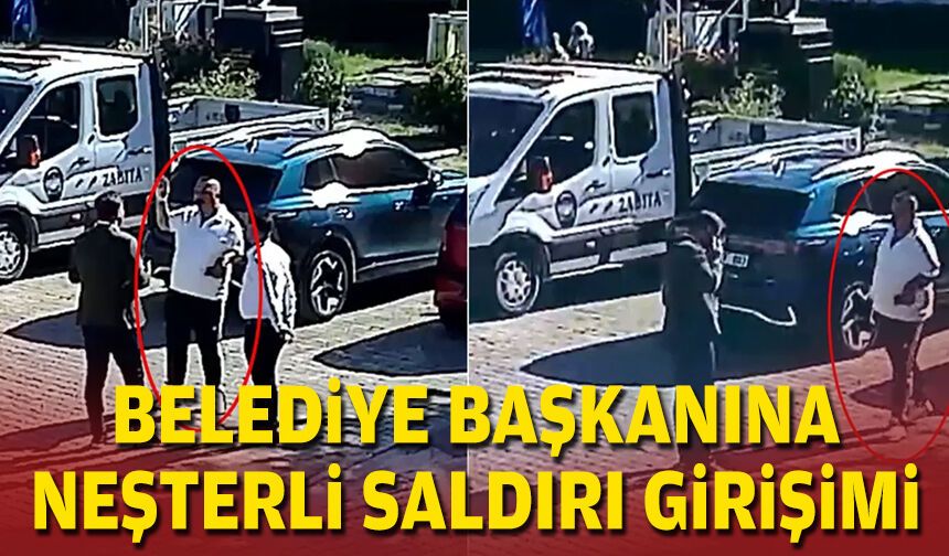 Belediye başkanına neşterli saldırı girişimi
