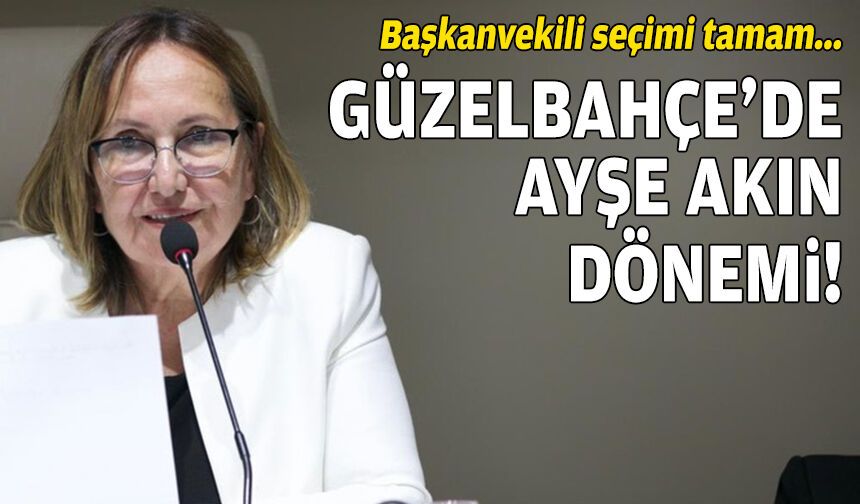 Başkanvekili seçimi tamam... Güzelbahçe'de Ayşe Akın dönemi