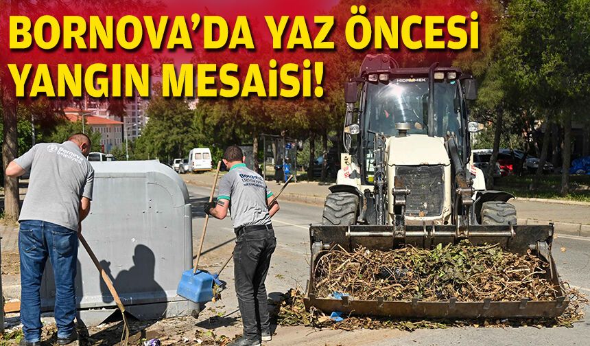Bornova’da yaz öncesi yangın mesaisi!
