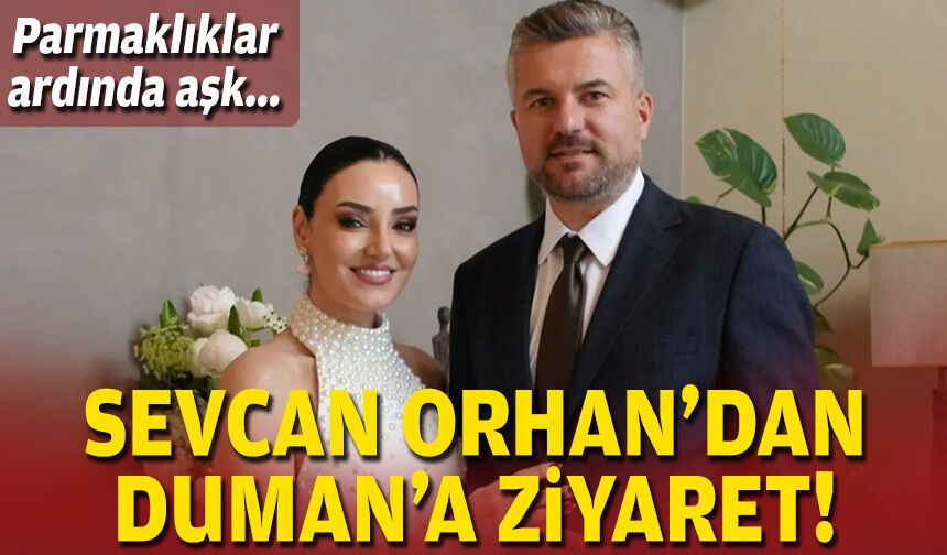 Parmaklıklar ardında aşk... Sevcan Orhan'dan Duman'a ziyaret!