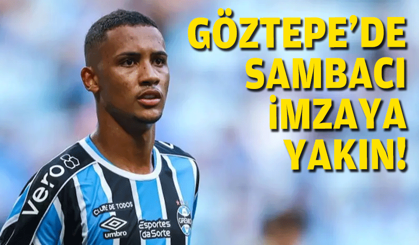 Göztepe'de Sambacı imzaya yakın!