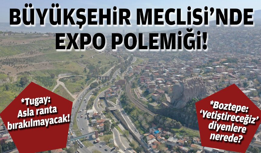 Büyükşehir Meclisi’nde EXPO polemiği!