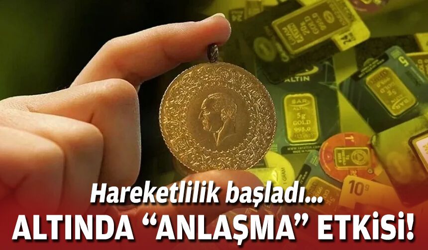 Hareketlilik başladı… Altında “anlaşma” etkisi!