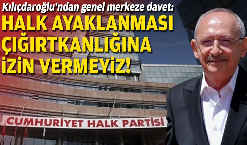 Kılıçdaroğlu, Genel Merkez'e çağırdı: Biz bu oyunu bozarız!