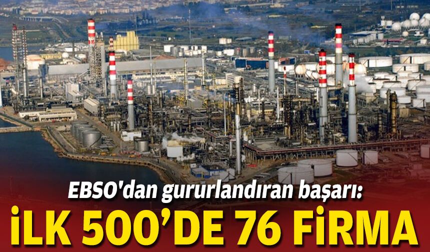 EBSO'dan gururlandıran başarı: İlk 500'de 76 firma