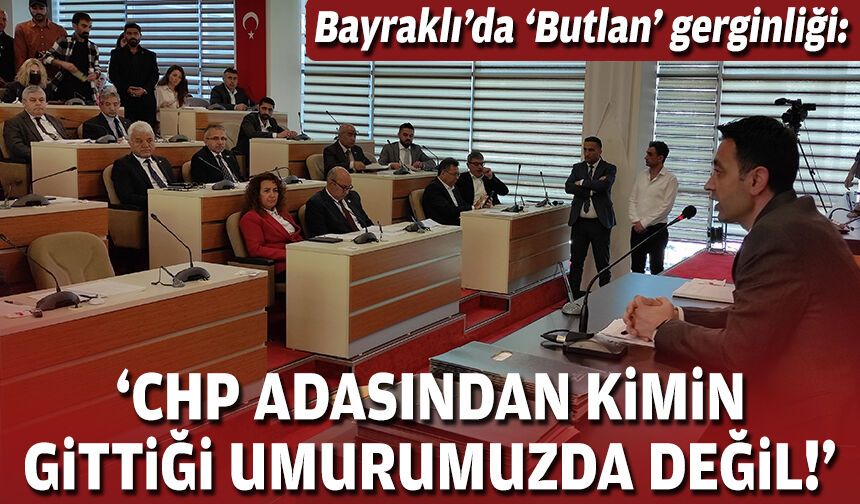 Bayraklı’da ‘Butlan’ gerginliği: 'CHP adasından kimin gittiği umurumuzda değil!'