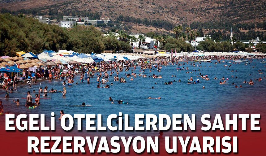 Egeli otelcilerden sahte rezervasyon uyarısı