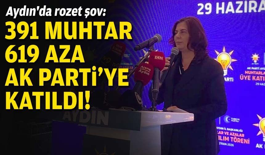 Aydın'da rozet şov: 391 muhtar, 619 aza AK Parti'ye katıldı!