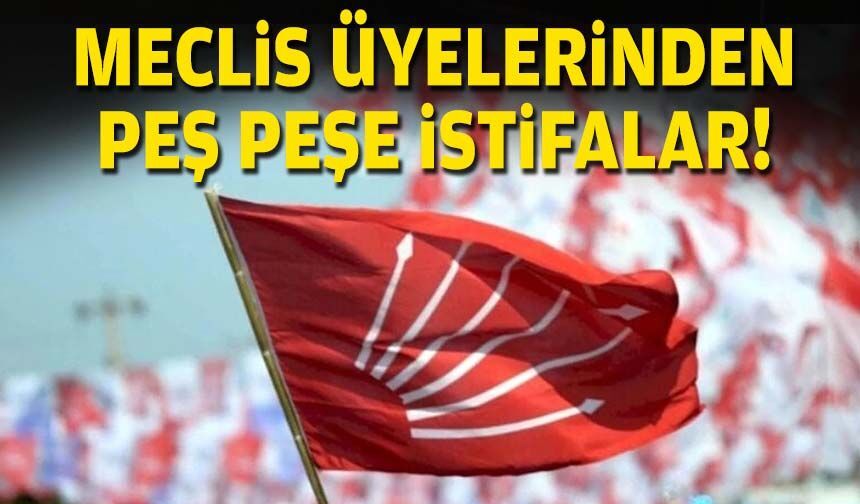 Meclis üyelerinden peş peşe istifalar!