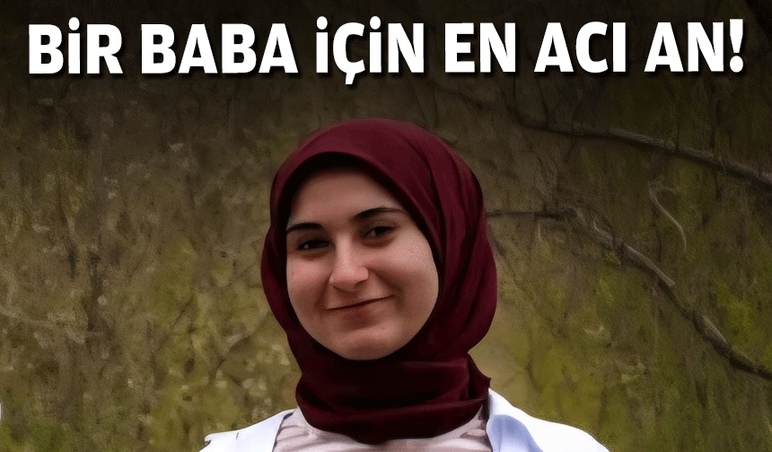Bir baba için en acı an!