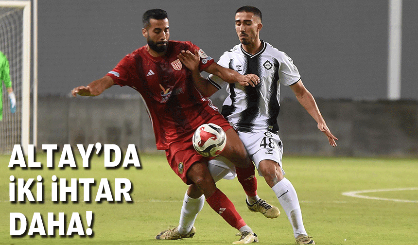 Altay'da iki ihtar daha!