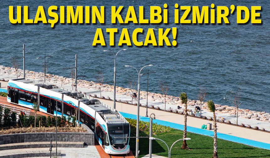 Ulaşımın kalbi üç gün İzmir’de atacak