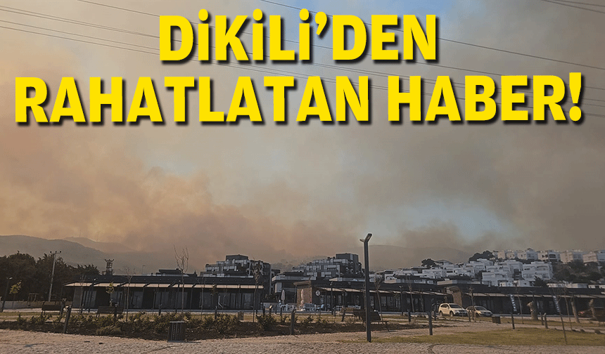 Dikili alev alev!