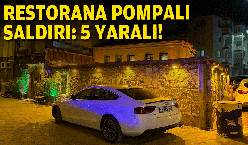 Restorana pompalı saldırı: 5 yaralı!