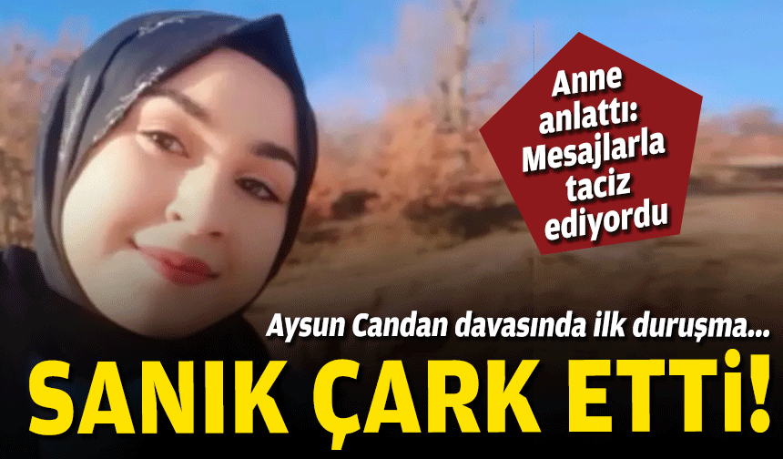 Aysun Candan davasında ilk duruşma... Sanık çark etti!