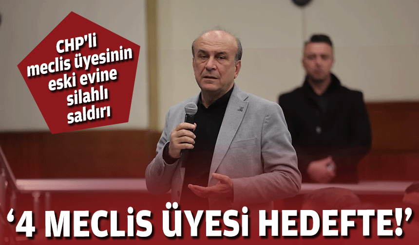 CHP'li meclis üyesinin eski evine saldırı...  '4 meclis üyesi hedefte! '