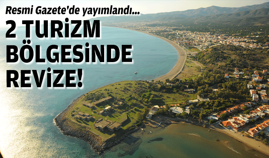Resmi Gazete'de yayımlandı... İzmir'deki iki turizm bölgesinde küçülme!