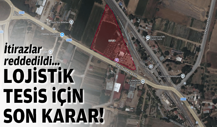 İzmir'de lojistik tesis için son karar: İtirazlara ret