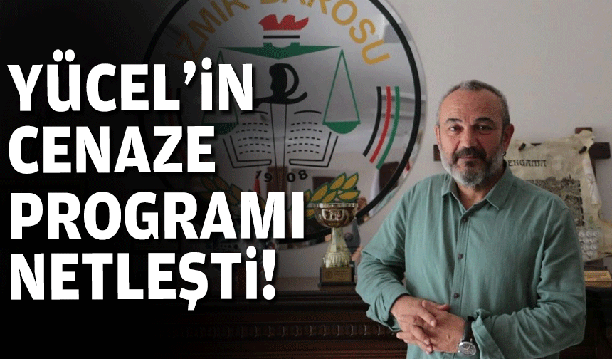 Eski baro başkanı Yücel'in cenaze programı duyuruldu!