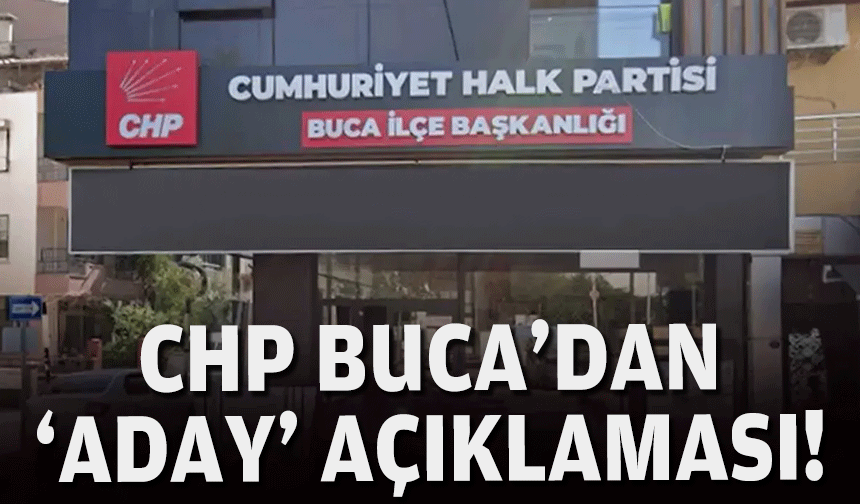 CHP Buca'dan 'aday' açıklaması!
