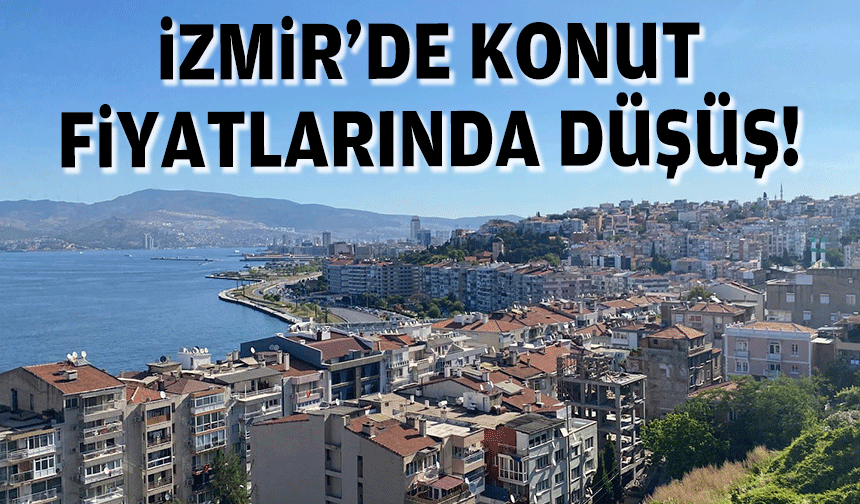 İzmir konut fiyatlarında düşüş!
