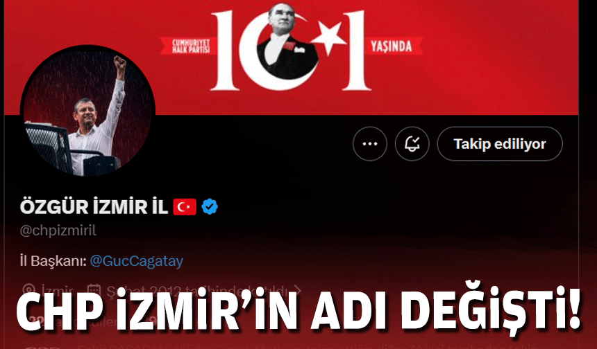CHP İzmir'in adı değişti!