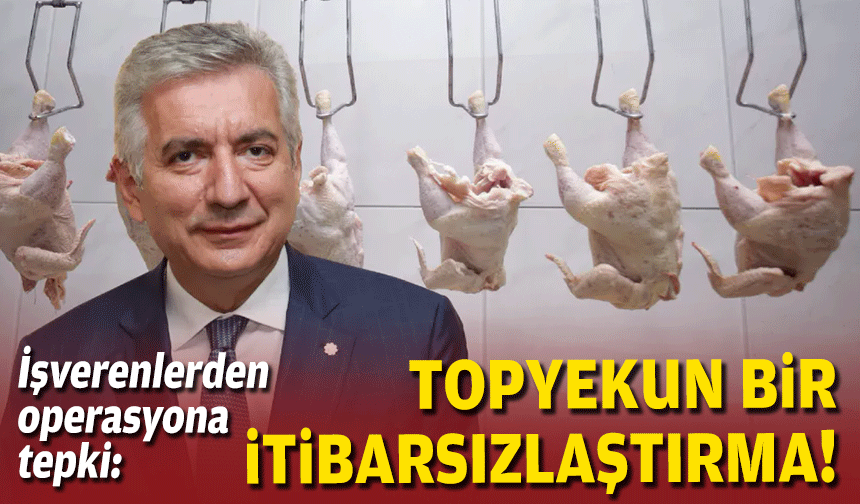 İşverenlerden operasyona tepki: Topyekûn bir itibarsızlaştırma!